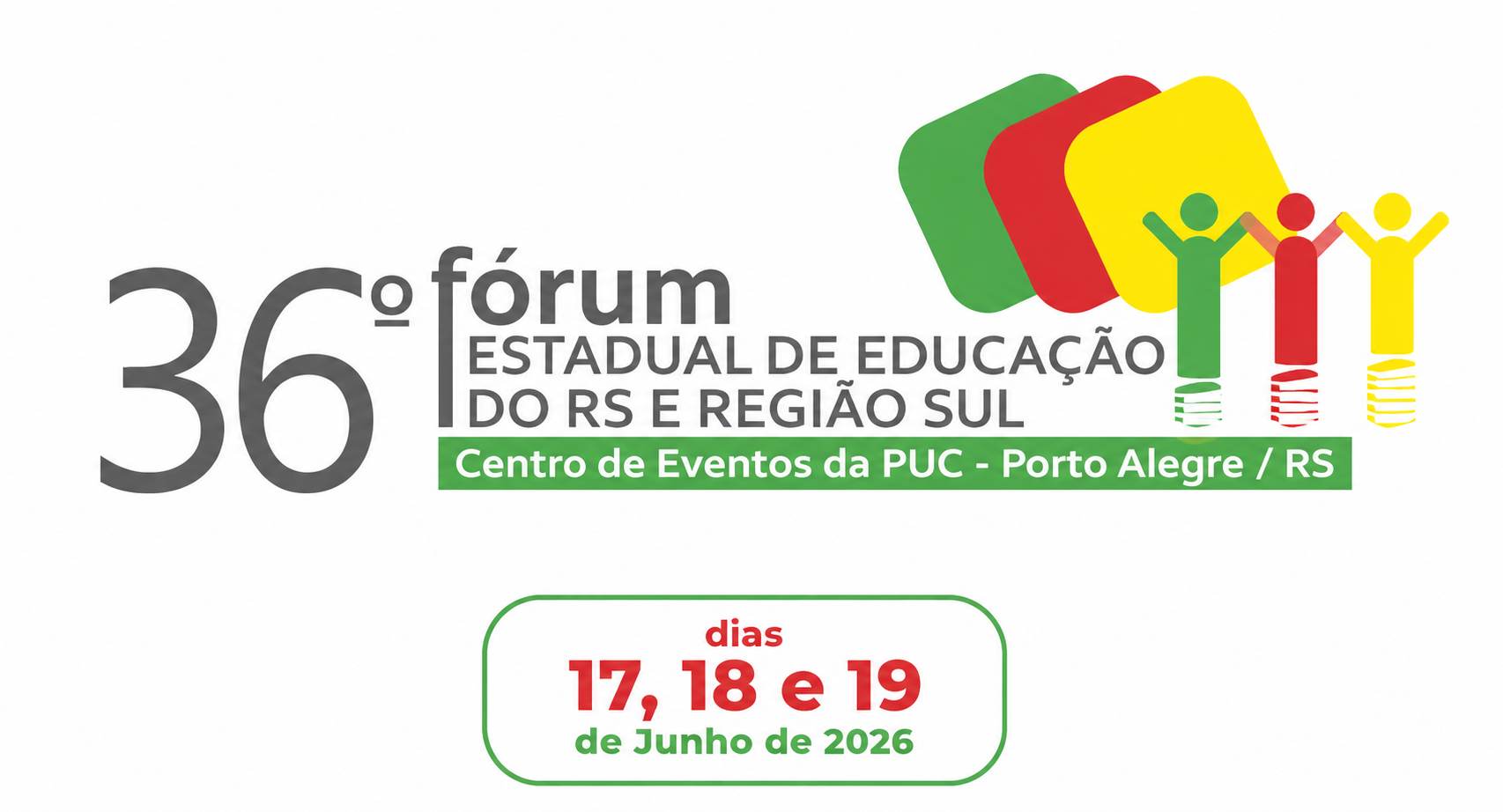 36º Fórum Estadual de Educação do RS e Região Sul — 17, 18 e 19 de junho de 2026, Centro de Eventos da PUC — Porto Alegre/RS